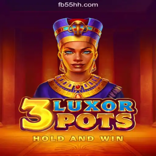 Explore the Exciting World of 3LuxorPots on 55HH.COM Platform-Oficial Slots Brasil #1